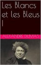 Les Blancs et les Bleus I