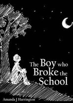 The Boy Who Broke the School