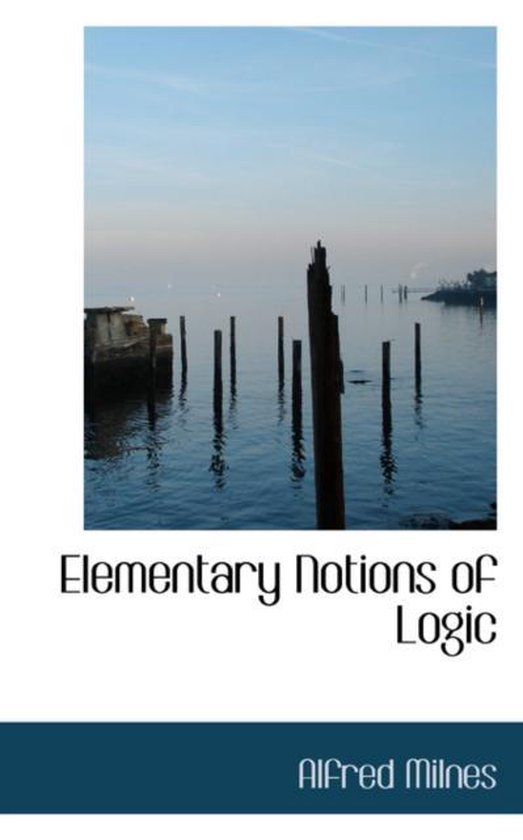 Elementary Notions of Logic