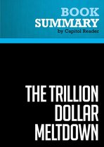 Summary: The Trillion Dollar Meltdown