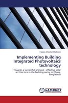 Implementing Building Integrated Photovoltaics technology