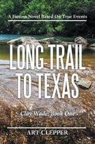 Long Trail to Texas: Clay Wade