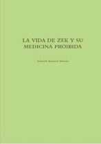 LA Vida De Zek Y Su Medicina Proibida