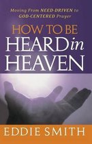 How to Be Heard in Heaven