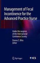 Management of Fecal Incontinence for the Advanced Practice Nurse