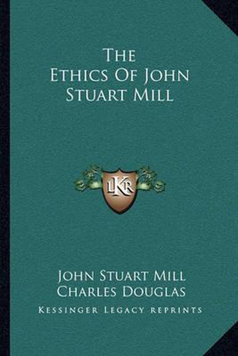 The Ethics Of John Stuart Mill van John Stuart Mill