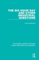 Routledge Library Editions: Human Resource Management - The Six-Hour Day and Other Industrial Questions