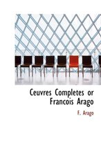 Ceuvres Completes or Francois Arago