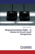 Magnetoresistive Rams - A Device & Circuit Level Perspective