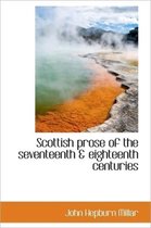 Scottish Prose of the Seventeenth & Eighteenth Centuries