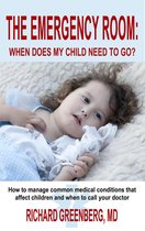 The Emergency Room: When Does My Child Need to Go?