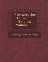 Memoires Sur Le Second Empire, Volume 1...