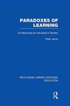 Routledge Library Editions: Education - Paradoxes of Learning