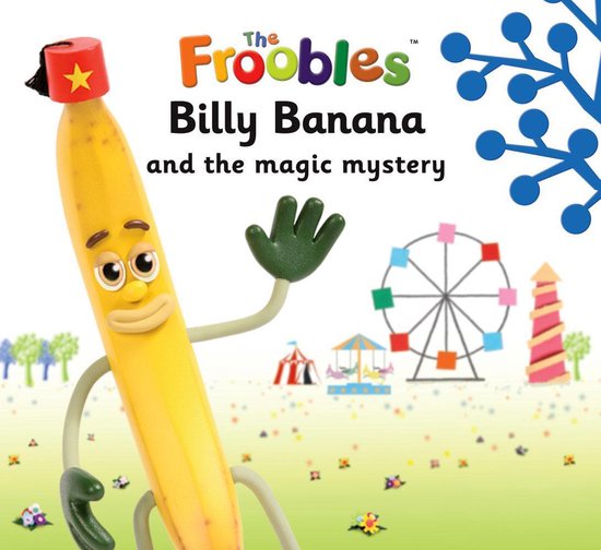 The Froobles - Billy Banana and the magic mystery - cover