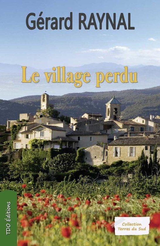 Collection Terres du Sud Le village perdu (ebook), Gérard Raynal