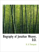 Biography of Jonathan Weaver, D.D.