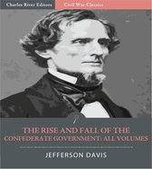 The Rise and Fall of the Confederate Government: All Volumes (Illustrated Edition)