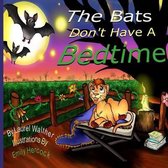 The Bats Don't Have A Bedtime