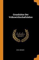 Grunds tze Der Volkswirthschaftslehre