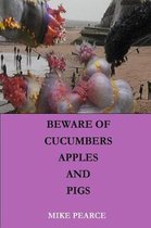 Beware of Apples, Cucumbers and Pigs