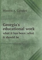Georgia's educational work what it has been