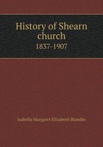 History of Shearn church 1837-1907