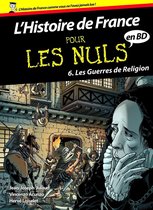 Histoire de France en BD Pour les Nuls - tome 6 Les guerres de Religion
