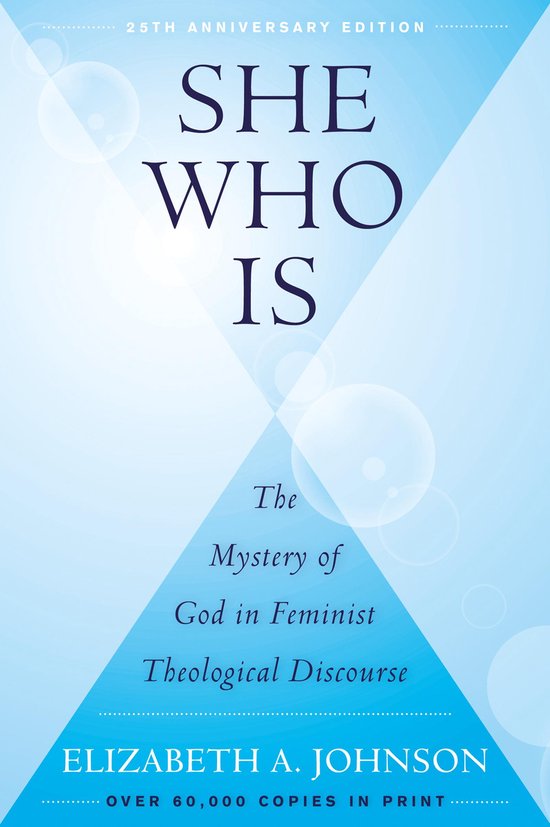 Boek "She Who Is": The Mystery of God in Feminist Theological Discourse. 25th Anniversary Edition.