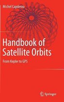 Handbook of Satellite Orbits: From Kepler to GPS