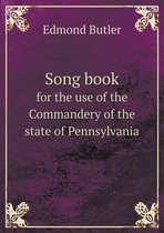 Song book for the use of the Commandery of the state of Pennsylvania