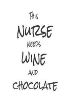 This Nurse Needs Wine and Chocolate