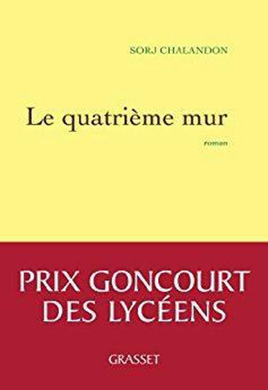 Couverture du livre 'Le quatrième mur' de Sorj Chalandon, fond jaune et rouge. Mentionne 'Prix Goncourt des Lycéens'.