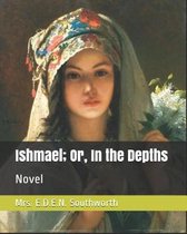 Ishmael; Or, in the Depths