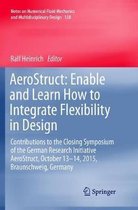 Notes on Numerical Fluid Mechanics and Multidisciplinary Design- AeroStruct: Enable and Learn How to Integrate Flexibility in Design