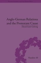 Religious Cultures in the Early Modern World - Anglo-German Relations and the Protestant Cause
