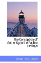 The Conception of Authority in the Pauline Writings