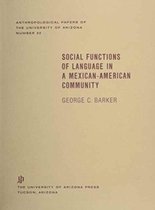 Social Functions of Language in a Mexican-American Community: Volume 22