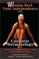 Winning Back Your Independence with Cosmetic Dermatology - Basics of Medical Aesthetics and Cosmetic Dermatology