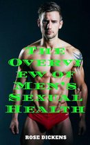 The Overview of Men’s Sexual Health: The Way to Understand Deeply About Men’s Penis