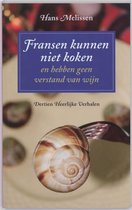 Fransen Kunnen Niet Koken En Hebben Geen Verstand Van Wijn