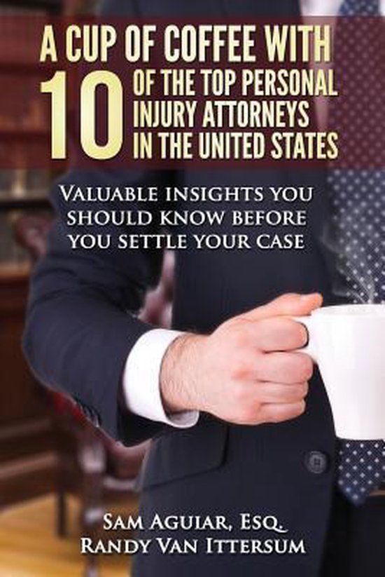 A Cup Of Coffee With 10 Of The Top Personal Injury Attorneys ... - cover