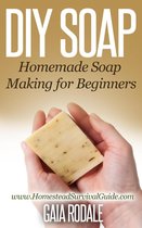 Sustainable Living & Homestead Survival Series - DIY Soap: Homemade Soap Making for Beginners