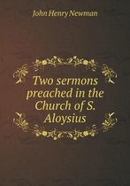 Two sermons preached in the Church of S. Aloysius