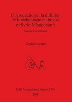 L' introduction et la diffusion de la technologie du bronze en Syrie-Mesopotamie