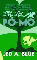 My Little Po-Mo 3: Unauthorized Critical Essays on My Little Pony