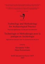 Technology and Methodology for Archaeological Practice: Practical applications for the reconstruction of the past / Technologie et Methodologie pour l