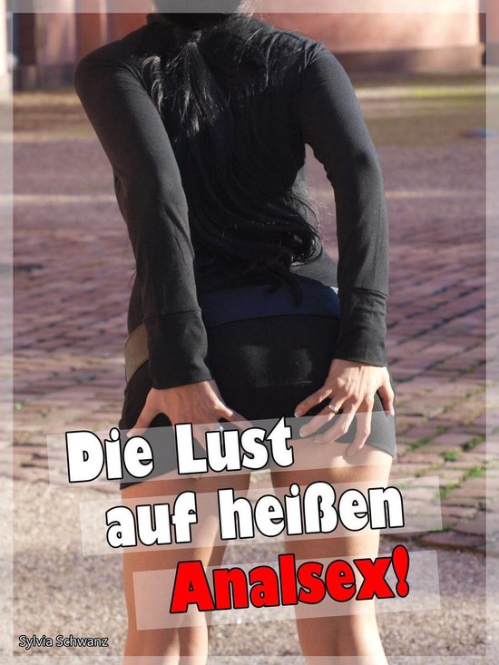 Erotische Geschichten und Analsex 1 - Lust auf heißen Anals ... - cover