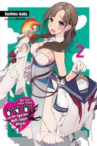 Do You Love Your Mom and Her Two-Hit Multi-Target Attacks? (light novel) 2 - Do You Love Your Mom and Her Two-Hit Multi-Target Attacks?, Vol. 2 (light novel)