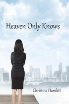 Heaven Only Knows