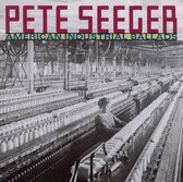 Pete Seeger - American Industrial Ballads (CD)